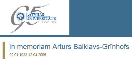 (������� ������) In memoriam Arturs Balklavs-Grīnhofs (sait http://www.lu.lv)